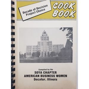 Vintage 1981 Decade of Decision Project Choice Cook Book SOYA Chapter American B